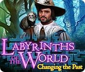 Labyrinths Of The World: Changing The Past