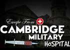 play Escape From Cambridge Military Hospital