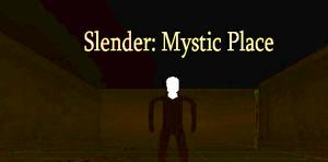 play Slender: Mystic Place