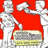 play Whack Your Boss: Superhero Style