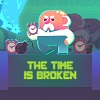 The Time Is Broke