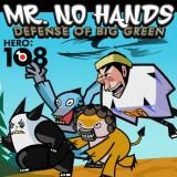 play Hero 108 Mr. No Hands Defense Of Big Green