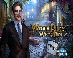 play Wrong Place Wrong Time