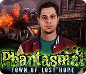 Phantasmat: Town Of Lost Hope