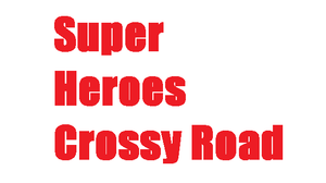 play Superheroes Crossy Road