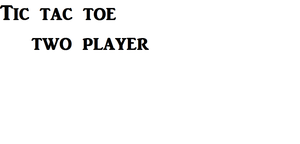Tic Tac Toe 2 Player