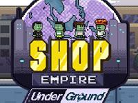play Shop Empire Underground