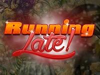 play Running Late