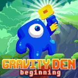 Gravity Den: Beginning
