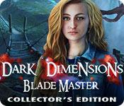 Dark Dimensions: Blade Master Collector'S Edition