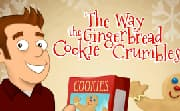 play The Way The Gingerbread Cookie Crumbles
