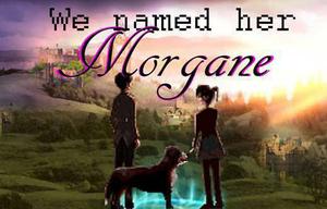 play We Named Her Morgane