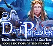 play Dark Parables: The Swan Princess And The Dire Tree Collector'S Edition