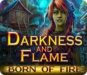 play Darkness And Flame: Born Of Fire