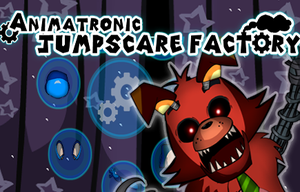 play Animatronic Jumpscare Factory - Custom Fnaf Character Jumpscare Creator