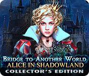 play Bridge To Another World: Alice In Shadowland Collector'S Edition