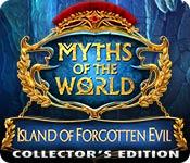 play Myths Of The World: Island Of Forgotten Evil Collector'S Edition