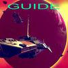 Guide For No Man Sky - Complete Guide And Preview How To
