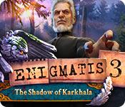 Enigmatis 3: The Shadow Of Karkhala