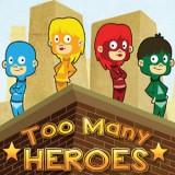 Too Many Heroes