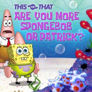 play Spongebob Squarepants: Are You More Spongebob Or Patrick? Quiz