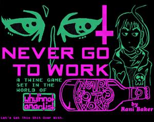 play Never Go To Work