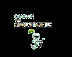 play Chadwick The Charismagnetic