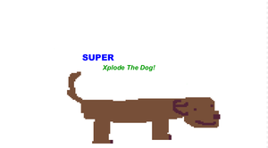 Super Xplode The Dog