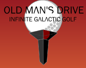 play Old Man'S Drive: Infinite Galactic Golf