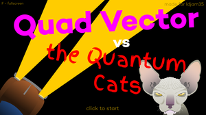 play Quad Vector Versus The Quantum Cats
