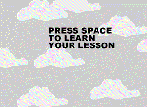 play Press Space To Learn Your Lesson