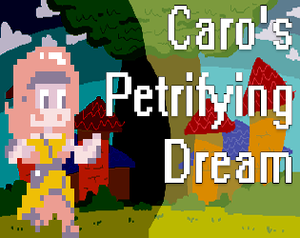 play Caro'S Petrifying Dream