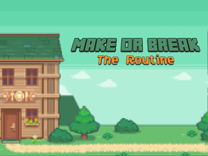 Make Or Break - The Routine