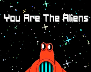 play You Are The Aliens