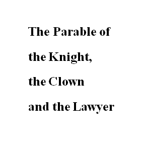 play The Parable Of The Knight, The Clown And The Lawyer