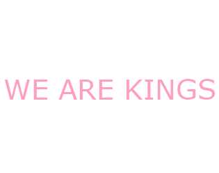 We Are Kings