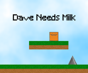 Dave Needs Milk