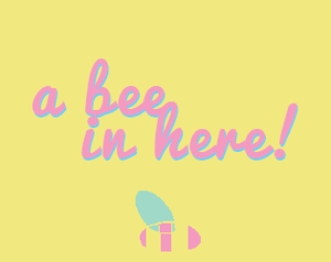 play A Bee In Here!