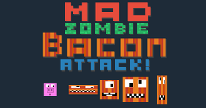 play Mad Zombie Bacon Attack!