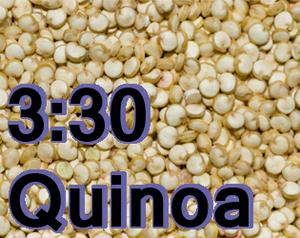 play 3:30 Quinoa