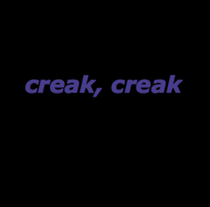 play Creak, Creak