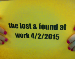 play The Lost & Found At Work 4/2/2015