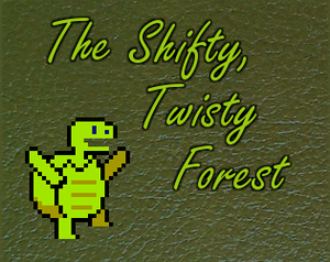 The Shifty, Twisty Forest (Prototype)