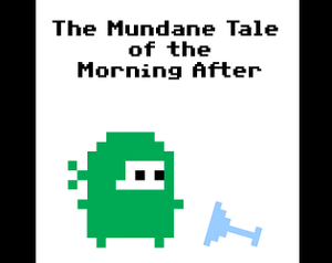 play The Mundane Tale Of The Morning After