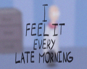 play I Feel It Every Late Morning