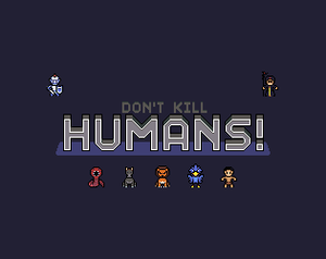 play Don'T Kill Humans!