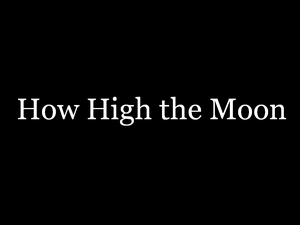 play How High The Moon
