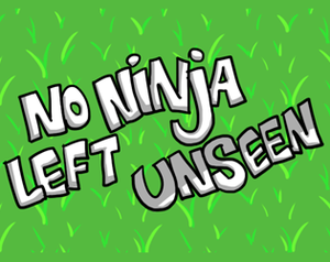 play No Ninja Left Unseen
