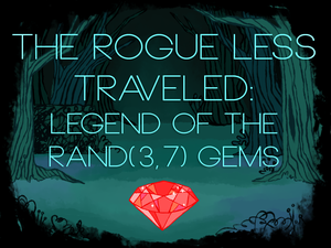 play The Rogue Less Traveled: Legend Of The Rand(3,7) Gems
