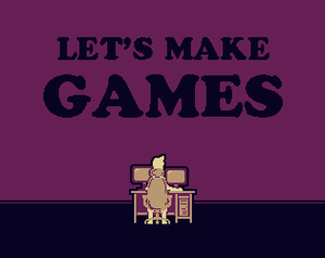 play Let'S Make Games